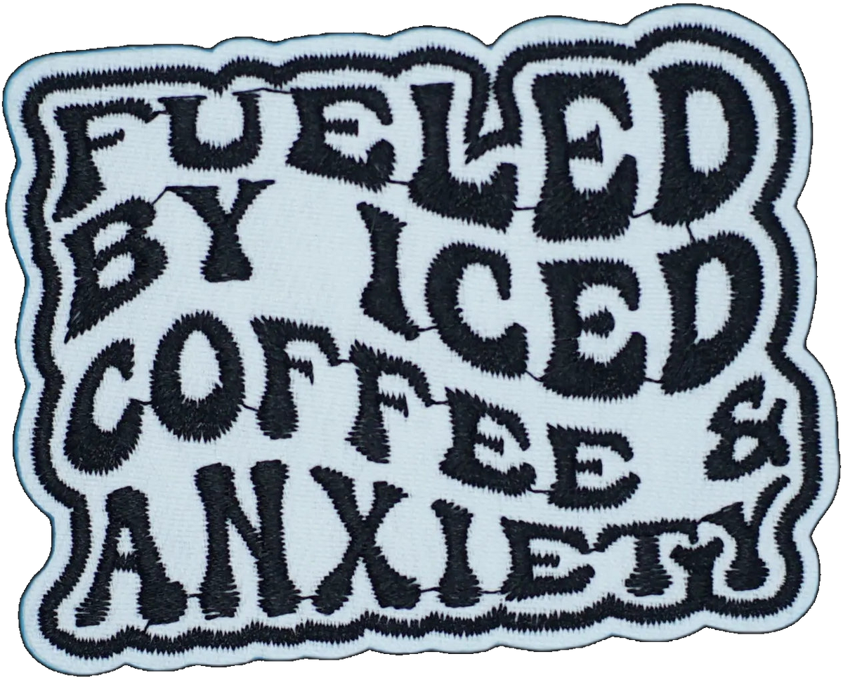 Fueled By Iced Coffee & Anxiety