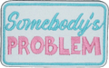 Somebody's Problem